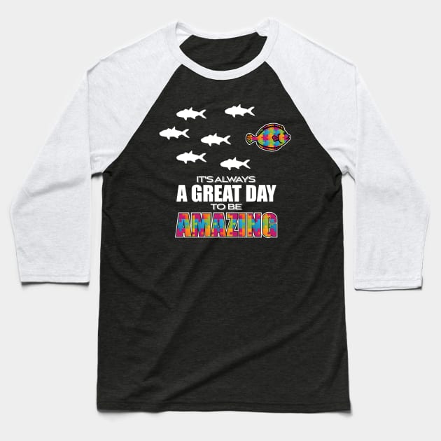'It's Always A Great Day To Be Amazing ' Autism Gift Baseball T-Shirt by ourwackyhome